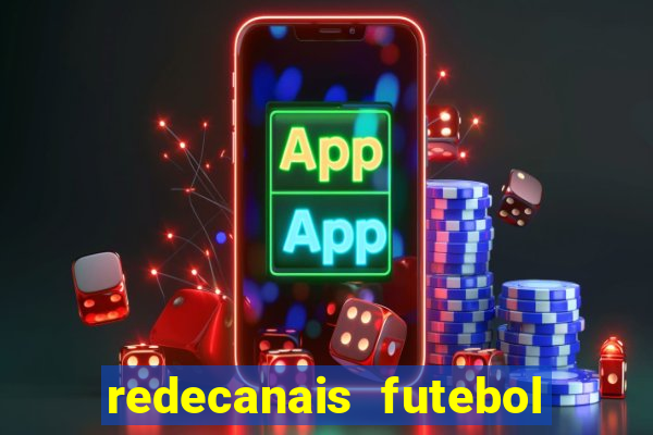 redecanais futebol ao vivo